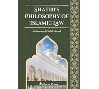 Shatibi's Philosophy of Islamic Law