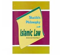Shatibi's Philosophy of Islamic Law