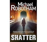 Shatter by Robotham. Michael ( 2013 ) Paperback