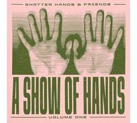 Shatter Hands - A Show Of Hands [VINYL]
