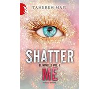 SHATTER ME_LE NOVELLE 2