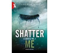 SHATTER ME_LE NOVELLE VOL. 1