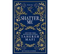 Shatter Me: (Shatter Me Special Collectors edition)