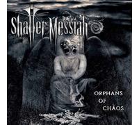 SHATTER MESSIAH - ORPHANS OF CHAOS - CD - J3z