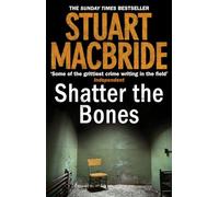 Shatter the Bones (Logan McRae, Book 7)