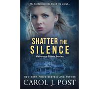 Shatter the Silence (Harmony Grove Series)