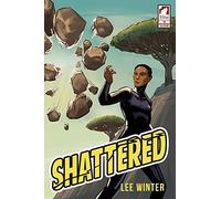 Shattered: 1 (The Superheroine Collection)