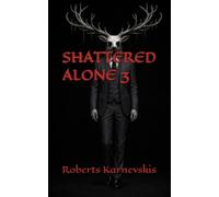 SHATTERED ALONE 3
