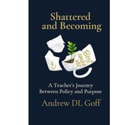 Shattered and Becoming: A Teacher's Journey Between Policy and Purpose