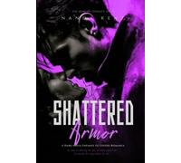 Shattered Armor: A Dark Mafia Enemies to Lovers Romance (THE MORETTI DYNASTY)