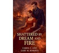 Shattered by Dream and Fire: 2 (Bound by Dream and Fire)