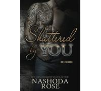 Shattered by You: Volume 3 (Tear Asunder)
