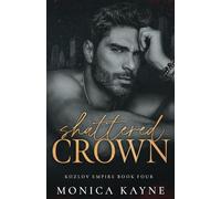 Shattered Crown: A Dark Mafia Age Gap Romance (Kozlov Empire Book 4)