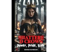Shattered Crown: Power. Pride. Ruin (Dark Mafia Romance Series)