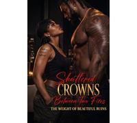 Shattered Crowns : Between Two Fires: The Weight of Beautiful Ruins