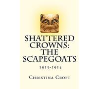 Shattered Crowns: The Scapegoats