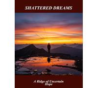 Shattered Dreams: A Ridge Of Uncertain Hope