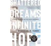 Shattered Dreams, Infinite Hope: A Tragic Vision of the Civil Rights Movement