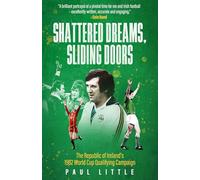 Shattered Dreams, Sliding Doors: The Republic of Ireland’s 1982 World Cup Qualifying Campaign