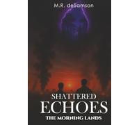SHATTERED ECHOES (The Morning Lands)