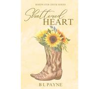 Shattered Heart: Rosewater Creek Series (Book One): 1