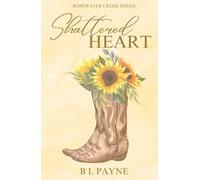 Shattered Heart: Rosewater Creek Series (Book One)