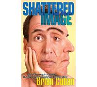 Shattered Image: My Triumph Over Body Dysmorphic Disorder