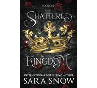 Shattered Kingdom: Book one of the Shattered Kingdom Trilogy (A dark romantic fantasy) (Shattered Kingdom (A Dark Shifter Fantasy Trilogy))