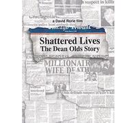 Shattered Lives: The Dean Olds Story