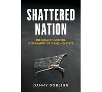 Shattered Nation : Inequality and the Geography of A Failing State