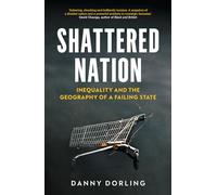 Shattered Nation : Inequality and the Geography of A Failing State