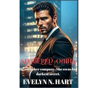 Shattered Oaths: He owns her company. She owns his darkest secret. (The Empire of Glass)