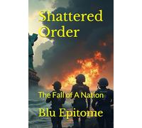 Shattered Order: The Fall of A Nation
