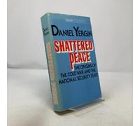 Shattered peace: The origins of the cold war and the national security state