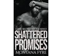 Shattered Promises: A Dark Second Chance Romance (Tainted Love)
