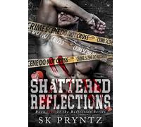 Shattered Reflections: Psychological Dark Romance: 1 (The Reflection Series)