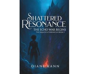 Shattered Resonance: 2 (The Aquatica Chronicles)