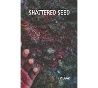 Shattered Seed: 1 (The Reclamation Wars)