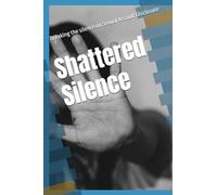 Shattered Silence: Breaking the Silence on Sexual Assault Disclosure