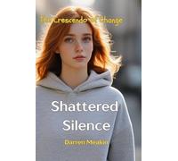 SHATTERED SILENCE The Crescendo of Change: One Girl. One Truth. A School That Tried to Hide It. What Happens When One Girl Refuses to Stay Quiet: 2