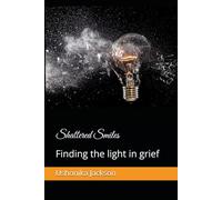 Shattered Smiles: Finding the light in grief