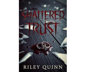 Shattered Trust: A Twisted Game of Love and Death