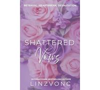 Shattered Vows: A Devastating Story of a Marriage in Trouble: 2 (The Shattered Hearts Series)