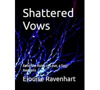 Shattered Vows: Amid the Ruins of Love, a Soul Awakens