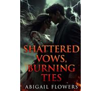 Shattered Vows: Burning Ties