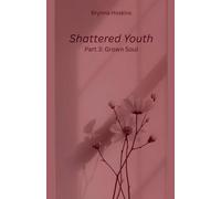Shattered Youth: Grown Soul: 3