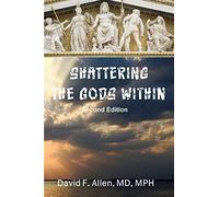 Shattering the Gods Within