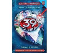 Shatterproof (The 39 Clues: Cahills Vs Vespers)