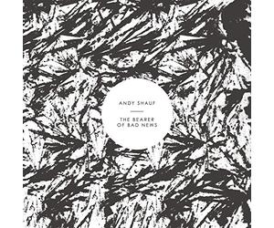 Shauf, Andy - The Bearer Of Bad News