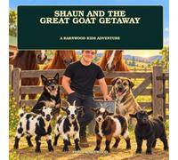 Shaun and the Great Goat Getaway: A Barnwood Kids Adventure